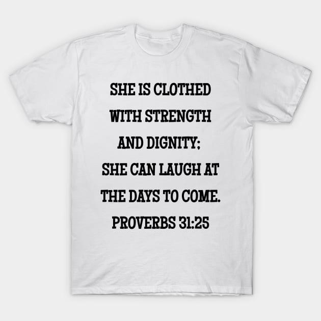 Bible Verse for Mom Proverbs 31:25 Strength Dignity T-Shirt by BubbleMench